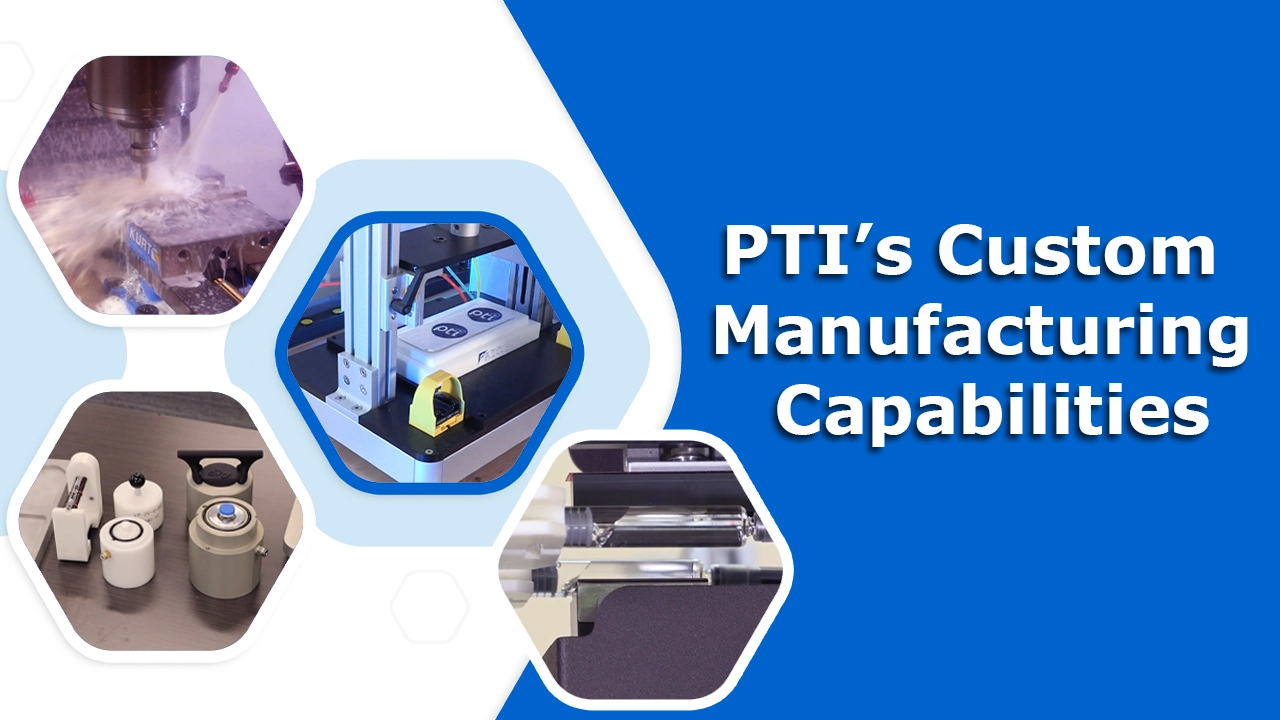 PTI's Custom Manufacturing Capabilities 